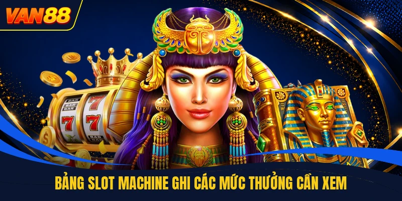 Bảng slot machine ghi các mức thưởng cần xem