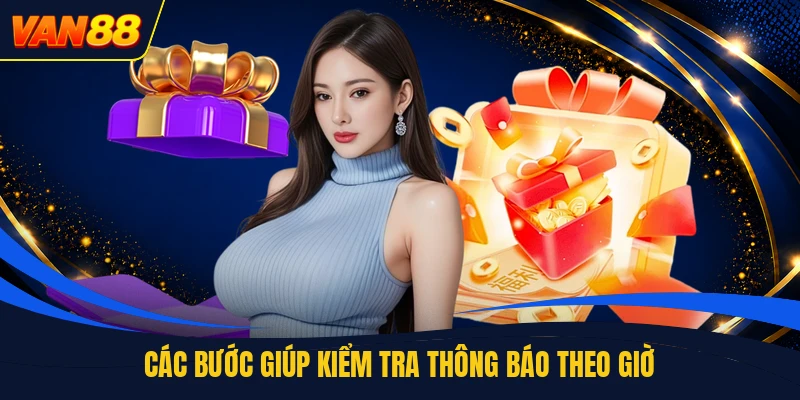 Các bước giúp kiểm tra thông báo theo giờ