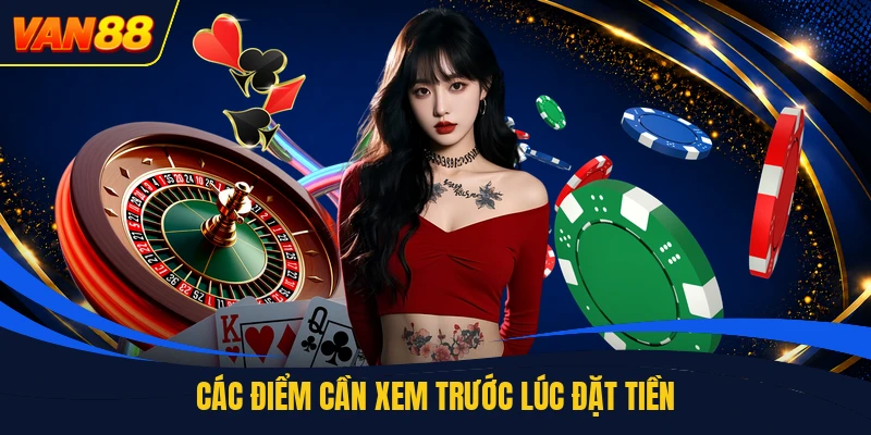 Các điểm cần xem trước lúc đặt tiền