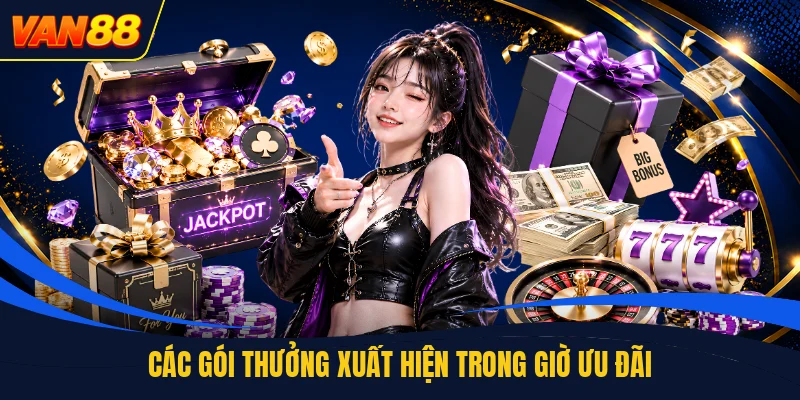 Các gói thưởng xuất hiện trong giờ ưu đãi