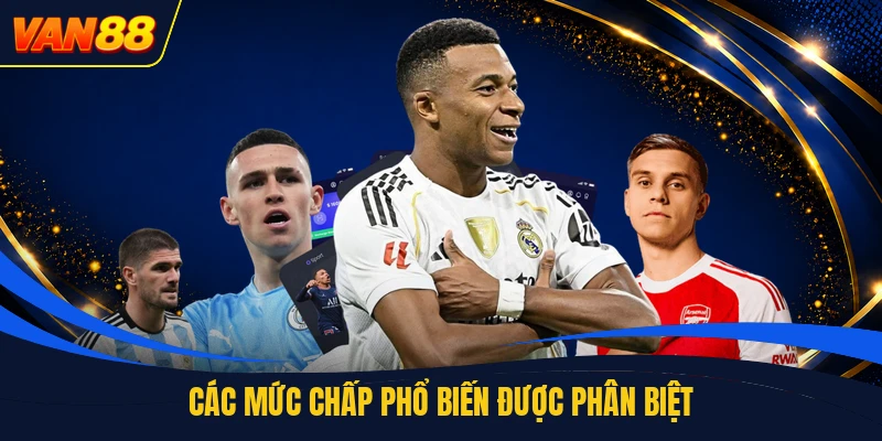 Các mức chấp phổ biến được phân biệt