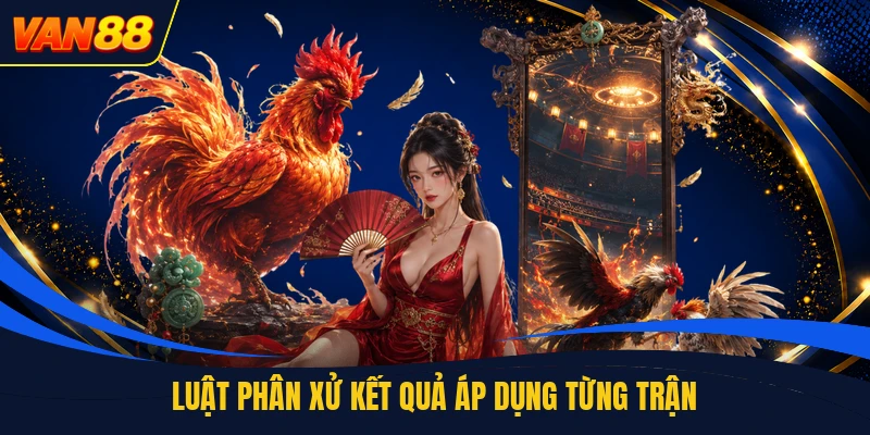 Luật phân xử kết quả áp dụng từng trận