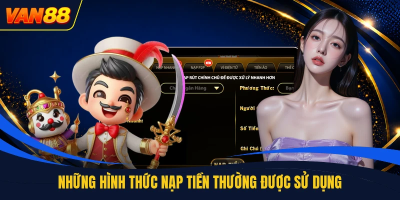 Những hình thức nạp tiền thường được sử dụng