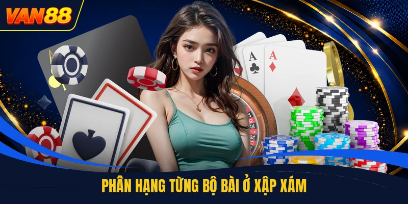 Phân hạng từng bộ bài ở xập xám