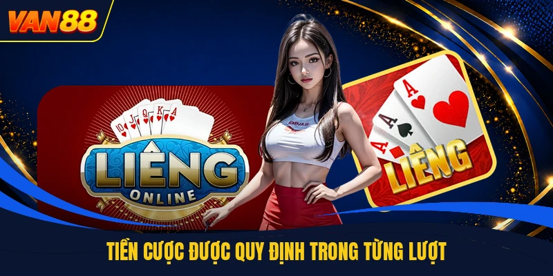 Tiền cược được quy định trong từng lượt