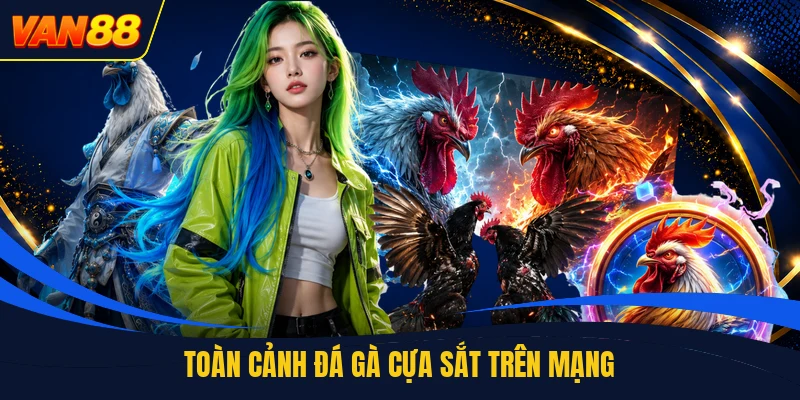 Toàn cảnh đá gà cựa sắt trên mạng