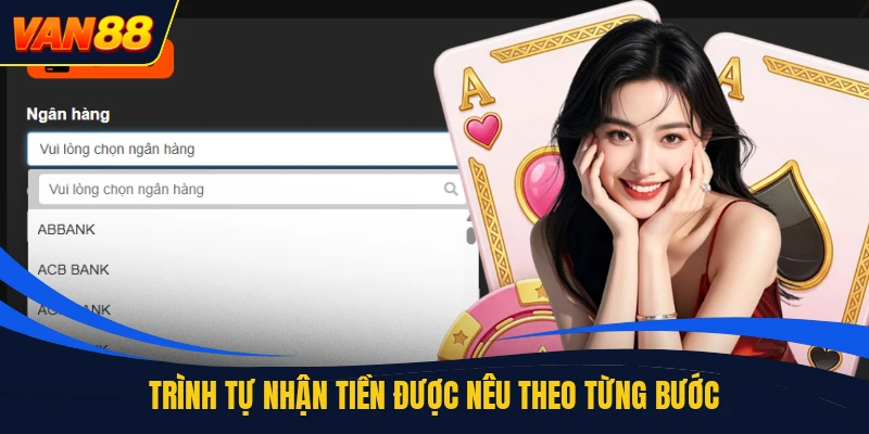 Trình tự nhận tiền được nêu theo từng bước
