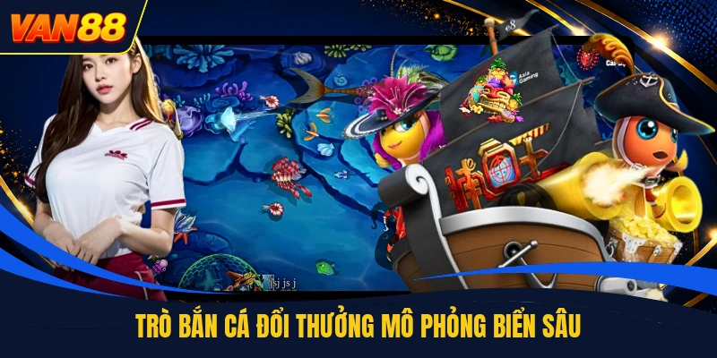 Trò bắn cá đổi thưởng mô phỏng biển sâu