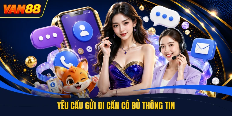 Yêu cầu gửi đi cần có đủ thông tin